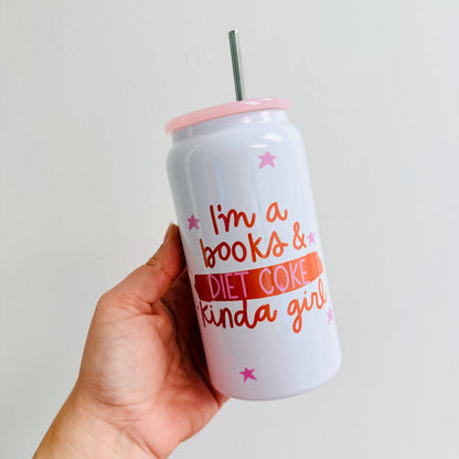 16 oz Stainless Steel Cup, I'm a Books & Diet Coke Kinda Girl