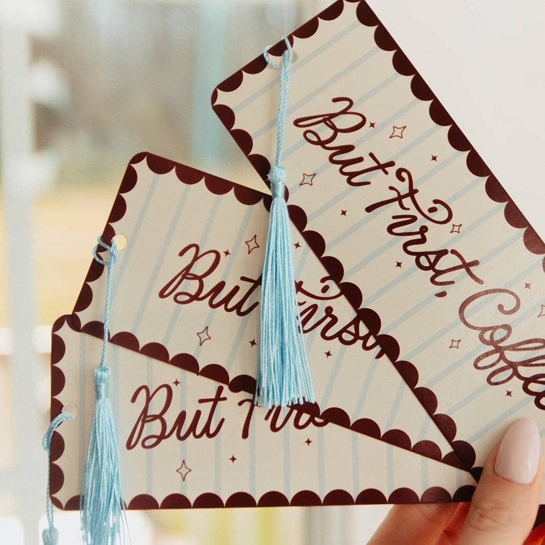 Bookmark With Tassel But First, Coffee