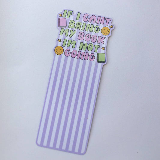 Bookmark If I Can't Bring My Book I'm Not Going