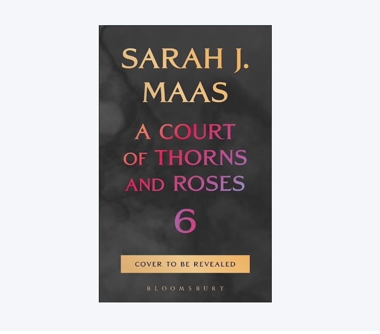 A court of thorns and roses 6 [pre prder ]